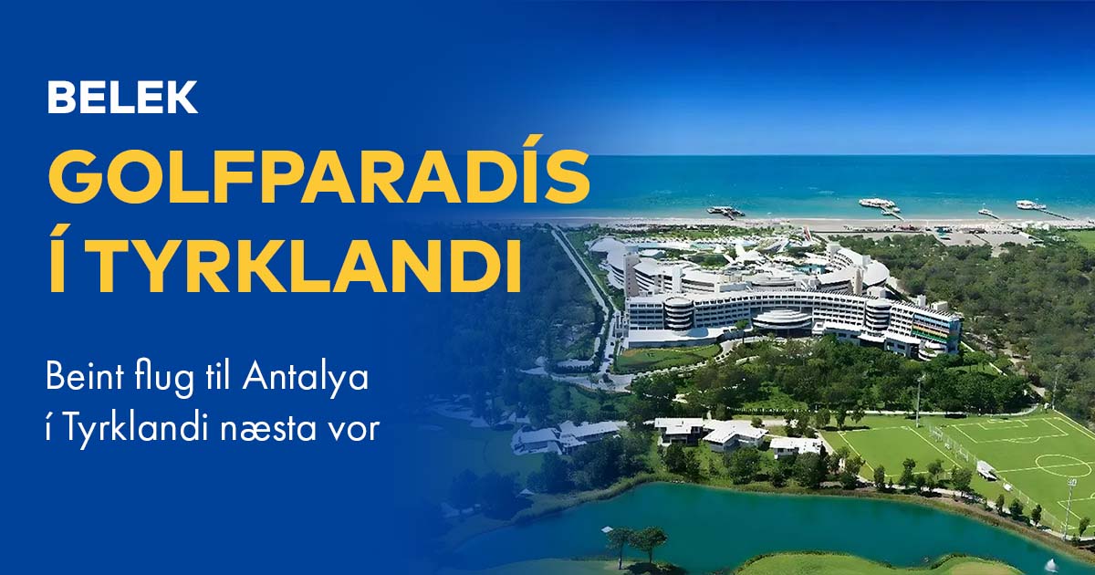 Belek: Golfparadís í Tyrklandi. Beint flug til Antalya í Tyrklandi næsta vor