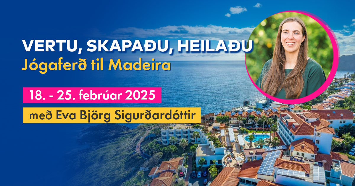 Jógaferð til Madeira. 18. - 25. febrúar 2025. Fararstjóri Eva Björg Sigurðardóttir